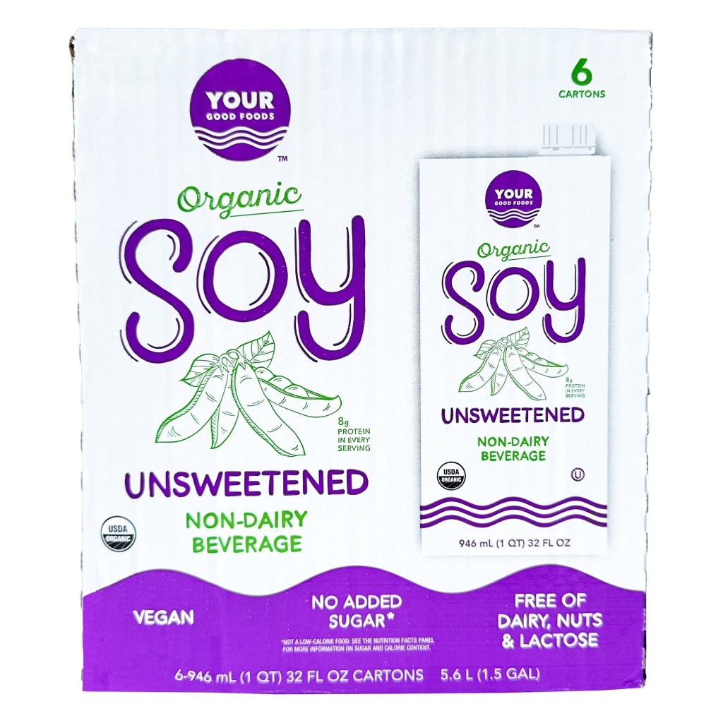 YOUR GOOD FOODS ORGANIC UNSWEETENED SOY BEVERAGE 6/32 OZ